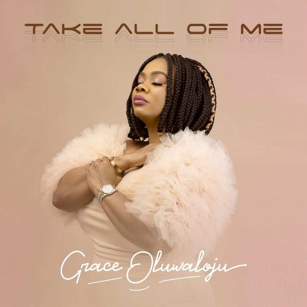 Read more about the article DOWNLOAD: Take All Of Me – Grace Oluwaloju